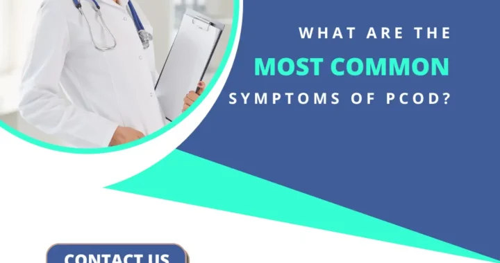 What Are the Most Common Symptoms of PCOD?