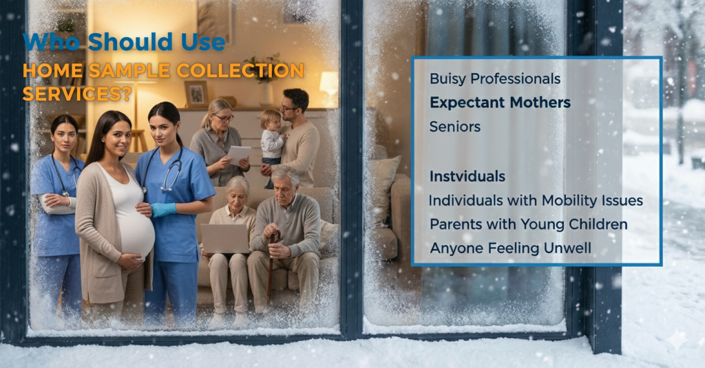 Who Should Use Home Sample Collection Services
